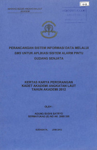 Perancangan Sistem Informasi Data Melalui SMS Untuk Aplikasi Sistem Alarm Pintu Gudang Senjata