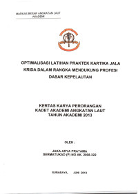 Optimalisasi Latihan Praktek Kartika Jala Krida Dalam Rangka Mendukung Profesi Dasar Kepelautan