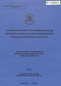 Optimalisasi Penerapan Persuskad Dalam Kehidupan Sehari-Hari Guna Meningkatkan Etika Dan Kedisiplinan Kadet AAL