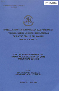 Optimalisasi Penggunaan Alur Dan Penerapan Paralel Indeks Line Bagi Keselamatan Berlayar Di Alur Pelayaran Barat Surabaya