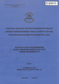 Rancang Bangun Sistem Pengenalan Wajah Dengan Pemrograman Visual Basic 6.0 di Pos Penjagaan Akademi TNI Angkatan Laut