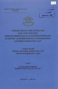 Perancangan Fire Detector dan Fire Fighting Dengan Menggunakan Sistem Sprinkler di Dapur Loungeroom RD S Hadiwinarso Akademi Angkatan Laut