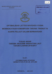 Optimalisasi Lattek Navigasi 4 Guna Meningkatkan Kemampuan Taruna Tingkat IV Korps Pelaut Dalam Bernavigasi