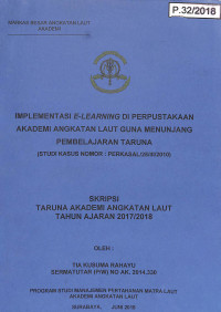 Implementasi E-Learning di Perpustakaan Akademi Angkatan Laut Guna Menunjang Pembelajaran Taruna (Studi Kasus Nomor: Perkasal/25/III/2010)