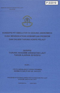 Konsepsi PIT Simulator di Gedung Andromedia Guna Meningkatkan Kemampuan Proskom dan Dalsen Taruna Korps Pelaut