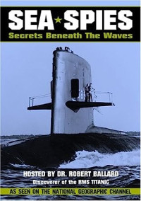 Sea Spies : Secrets Beneath The Waves