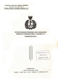 Daftar Susunan Personel Pada Organisasi Armada RI Kawasan Timur (Lantamal III) (Bagian Ke Dua) Pengesahan Surat Keputusan Kasal Nomor: SKEP/323/II/1997 Tanggal 18 Pebruari 1997