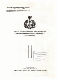 Daftar Susunan Personel Pada Organisasi Armada RI Kawasan Timur (Lantamal IV) (Bagian ke Tiga) Pengesahan Surat Keputusan Kasal Nomor: SKEP/355/II/1997 Tanggal 20 Pebruari 1997