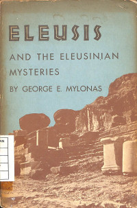 Eleusis and The Eleusinian Mysteries