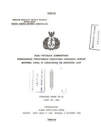 Buku Petunjuk Administrasi Standarisasi Perhitungan Kebutuhan Anggaran Harkap Materiel Kapal di Lingkungan TNI Angkatan Laut Publikasi Umum TNI AL (GAR-001.300) Pengesahan: Surat Keputusan Kasal Nomor: SKEP/5505/X/1995 Tanggal 9 Oktober 1995