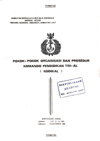 Pokok-Pokok Organisasi dan Prosedur Komando Pendidikan TNI - AL (KODIKAL) Keputusan Kasal Nomor : KEP/31/XI/1984 Tanggal 10 November 1984