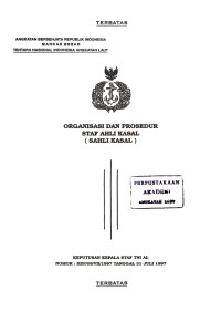 Organisasi dan Prosedur Staf Ahli Kasal (SAHLI KASAL) Keputusan Kepala Staf TNI AL Nomor : KEP/08/VII/1997 Tanggal 31 Juli 1997