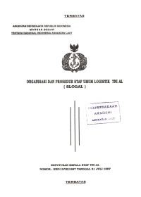 Organisasi dan Prosedur Staf Umum Logistik TNI AL (SLOGAL) Keputusan Kepala Staf TNI AL Nomor : KEP/13/VII/1997 Tanggal 31 Juli 1997