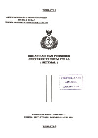 Organisasi dan Prosedur Sekretariat Umum TNI AL (SETUMAL) Keputusan Kepala Staf TNI AL Nomor : KEP/16/VII/1997 Tanggal 31 Juli 1997