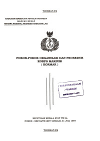 Pokok-Pokok Organisasi dan Prosedur KORPS Marinir (KORMAR) Keputusan Kepala Staf TNI AL Nomor : KEP/42/VII/1997 Tanggal 31 Juli 1997