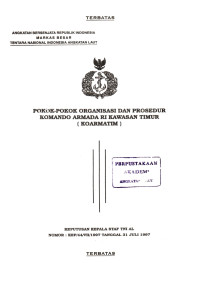 Pokok-Pokok Organisasi dan Prosedur Komando Armada RI Kawasan Timur (KOARMATIM) Keputusan Kepala Staf TNI AL Nomor : KEP/44/VII/1997 Tanggal 31 Juli 1997