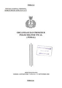 Organisasi dan Prosedur Polisi Militer TNI AL (POMAL) Keputusan Kepala Staf TNI AL Nomor : KEP/06/IX/2002 Tanggal 12 September 2002