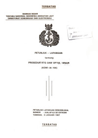 Petunjuk Lapangan Tentang Prosedur RTG dan Optis/Sinar (KOM-36.106) Petunjuk Lapangan Nomor Juklap/6/I/87/Ditkom Tanggal 8 Januari 1987