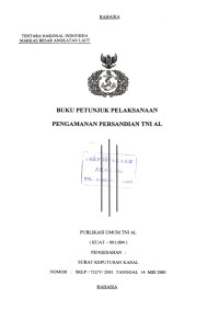 Image of Buku Petunjuk Pelaksanaan Pengamanan Persandian TNI AL Publikasi Umum TNI AL (KUAT-001.004) Pengesahaan Surat Keputusan Kasal Nomor SKEP/732/V/2001 Tanggal 14 Mei 2001