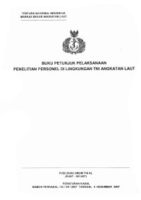 Image of Buku Petunjuk Pelaksanaan Penelitian Personel di Lingkungan TNI Angkatan Laut Publikasi Umum TNI AL (KUAT-001.007) Peraturan Kasal Nomor Perkasal/50/XII/2007 Tanggal 4 Desember 2007