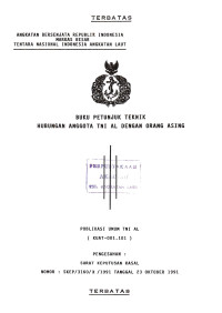 Buku Petunjuk Teknik Hubungan Anggota TNI AL Dengan Orang Asing Publikasi Umum TNI AL (KUAT-001.101) Pengesahan Surat Keputusan Kasal Nomor : SKEP/3160/X/1991 Tanggal 23 Oktober 1991