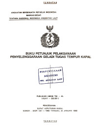 Image of Buku Petunjuk Pelaksanaan Penyelenggaraan Geladi Tugas Tempur Kapal Publikasi Umum TNI-AL (KUAT-030.001) Pengesahan Surat Keputusan Kasal Nomor SKEP/251/I/1988 Tanggal 22 Januari 1988