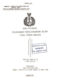 Buku Petunjuk Pelaksanaan Penyelenggaraan Geladi Tugas Tempur Marinir Publikasi Umum TNI AL (KUAT-030.003) Pengesahan Surat Keputusan Kasal Nomor SKEP/1217/III1988 Tanggal 24 Maret 1988