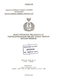 Buku Petunjuk Pelaksanaan Penyelenggaraan Geladi Tugas Tempur Satuan Khusus Publikasi Umum TNI AL (KUAT-030.005) Pengesahan Surat Keputusan Kasal Nomor SKEP/1216/III/1988 Tanggal 24 Maret 1988