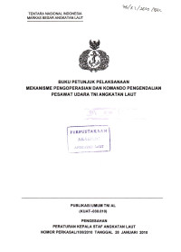 Buku Petunjuk Pelaksanaan Mekanisme Pengoperasian Dan Komando Pengendalian Pesawat Udara TNI Angkatan Laut Publikasi TNI AL (KUAT-030.010) Pengesahan Peraturan Kepala Staf Angkatan Laut Nomor Perkasal/101/2010 Tanggal 28 Januari 2010