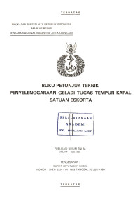 Buku Petunjuk Teknik Penyelenggaraan Geladi Tugas Tempur Kapal Satuan Eskorta Publikasi Umum TNI AL (KUAT-030.100) Pengesahan Surat Keputusan Kasal Nomor SKEP/3324/VII/1989 Tanggal 20 Juli 1989