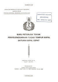 Image of Buku Petunjuk Teknik Penyelenggaraan Tugas Tempur Kapal Satuan Kapal Cepat Publikasi Umum TNI AL (KUAT-030.102) Pengesahan Surat Keputusan Kasal Nomor SKEP/3245/VII/1989 Tanggal 18 Juli 1989