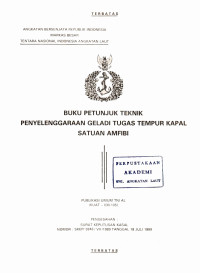 Buku Petunjuk Teknik Penyelenggaraan Geladi Tugas Tempur Kapal Satuan Amfibi Publikasi Umum TNI AL (KUAT - 030.105) Pengesahan Surat Keputusan Kasal Nomor: SKEP/3243/VII/1989 Tanggal 18 Juli 1989