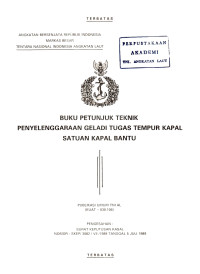 Image of Buku Petunjuk Penyelenggaraan Geladi Tugas Tempur Kapal Satuan Kapal Bantu Publikasi Umum TNI AL (KUAT - 030.106) Pengesahan Surat Keputusan Kasal Nomor: SKEP/3082/VII/1989 Tanggal 5 Juli 1989