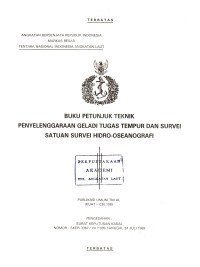 Image of Buku Petunjuk Teknik Penyelenggaraan Geladi Tugas Tempur dan Survei Satuan Survei Hidro-Oseanografi Publikasi Umum TNI Al (KUAT - 030.108) Pengesahan Surat Keputusan Kasal Nomor: SKEP/3367/VII/1989 Tanggal 24 Juli 1989