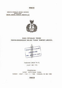 Buku Petunjuk Teknik Penyelenggaraan Geladi Tugas Tempur Lanudal Publikasi Umum TNI AL (KUAT - 030.118) Pengesahan Surat Keputusan Kasal Nomor: SKEP/1752/V/1992 Tanggal 30 Mei 1992