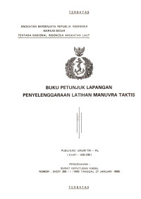 Buku Petunjuk Lapangan Penyelenggaraan Latihan Manuvra Taktis Publikasi Umum TNI AL (KUAT - 030200) Pengesahan Surat Keputussan Kasal Nomor: SKEP/308/I/1988 Tanggal 27 Januari 1988