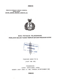 Image of Buku Petunjuk Pelaksanaan Penilaian Geladi Tugas Tempur Satuan Pasukan Katak Publikasi Umum TNI AL (KUAT-032.005) Pengesahan Surat Keputusan Kasal Nomor :SKEP / 3009 / IX / 1992 Tanggal 29 September 1992