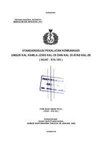 Image of Standardisasi Peralatan Komunikasi Unsur KAL Kamla Jenis KAL - 28 dan KAL di Atas KAL-28 Publikasi Umum TNI AL (KUAT - 070.103) Pengesahakan SUrat Keputusan Kasal Nomor : SKEP / 296 / I / 2004 Tanggal 29 Januari 2004