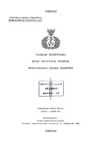 Naskah Sementara Buku Petunjuk Tempur Pengamatan Udara Maritim Publikasi Umum TNI AL (KUAT-130.007 NS) Pengesahan: Surat Keputusan Kasal Nomor: SKEP/152/II/2000 Tanggal 14 Pebruari 2000