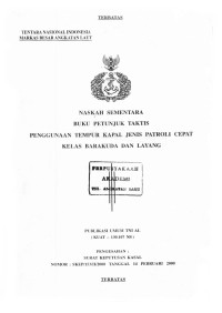 Naskah Sementara Buku Petunjuk Taktis Penggunaan Tempur Kapal Jenis Patroli Cepat Kelas Barakuda dan Layang Publikasi Umum TNI AL (KUAT-130.107 NS) Pengesahan: Surat Keputusan Kasal Nomor: SKEP/153/II/2000 Tanggal 14 Pebruari 2000