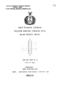 Image of Buku Petunjuk Lapangan Prosedur Bantuan Tembakan Kapal Dalam Operasi Amfibi Publikasi Umum TNI AL (KUAT-131.206) Pengesahan: Surat Keputusan Kasal Nomor: SKEP/5039/XI/1988 Tanggal 3 Nopember 1988