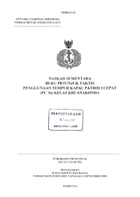 Naskah Sementara Buku Petunjuk Taktis Penggunaan Tempur Kapal Patroli Cepat (PC 36) Kelas KRI Anakonda Publikasi Umum TNI AL (KUAT-133.102 NS) Pengesahan: Surat Keputusan Kasal Nomor: SKEP/4548/IX/2005 Tanggal 6 September 2005