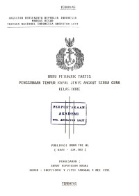 Image of Buku Petunjuk Taktis Penggunaan Tempur Kapal Jenis Angkut Serba Guna Kelas Dore Publikasi Umum TNI AL (KUAT-134.103) Pengesahan: Surat Keputusan Kasal Nomor: SKEP/1284/V/1991 Tanggal 4 Mei 1991