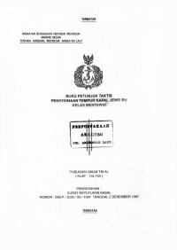 Buku Petunjuk Taktis Penggunaan Tempur Kapal Jenis BU Kelas Mentawai Publikasi Umum TNI AL (KUAT-134.104) Pengesahan: Surat Keputusan Kasal Nomor: SKEP/3226/XII/1997 Tanggal 2 Desember 1997