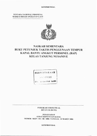 Naskah Sementara Buku Petunjuk Taktis Penggunaan Tempur Kapal Bantu Angkut Personel (BAP) Kelas Tanjung Nusanive Publikasi Umum TNI AL (KUAT-134.104 NS) Pengesahan: Surat Keputusan Kasal Nomor: SKEP/441/III/2006 Tanggal 22 Maret 2006