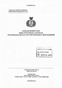 Naskah Sementara Buku Petunjuk Lapangan Pengerahan Batalyon Tim Pendarat (BTP) Marinir Publikasi Umum TNI AL (KUAT - 131.232 NS ) Pengesahan Surat Keputusan Kasal Nomor SKEP / 1674 / XI / 2006 Tanggal 17 November 2006