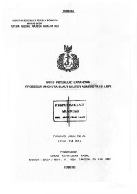 Buku Petunjuk Lapangan Prosedur Angkutan Laut Militer Administrasi ABRI Publikasi Umum TNI AL (KUAT - 134.201) Pengesahan Surat Keputusan Kasal Nomor : SKEP / 1894 / VI / 1992 Tanggal 22 Juni 1992