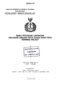 Buku Petunjuk Lapangan Pedoman Analisa Peta Cuaca Bagi Para Perwira Pelaut Publikasi Umum TNI AL (KUAT - 135.200) Pengesahan Surat Keputusan Kasal Nomor : SKEP / 4291 / XII / 1987 Tanggal 8 Desember 1987