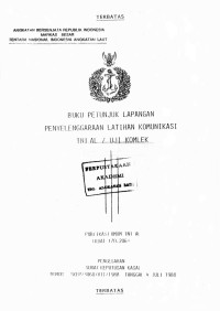 Buku Petunjuk Lapangan Penyelenggaraan Latihan Komunikasi TNI AL / Uji Komplek Publikasi Umum TNI AL (KUAT - 170.206 ) Pengesahan Surat Keputusan Kasal Nomor : SKEP / 3068 / VII/ 4 Juli 1988