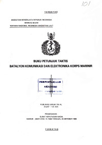 Image of Buku Petunjuk Taktis Batalyon Komunikasi dan Elektronika Korps Marinir Publikasi Umum TNI AL (KUAT - 131.107) Pengesahan Surat Keputusan Nomor: SKEP/4729/X/1989 Tanggal 26 Oktober 1989
